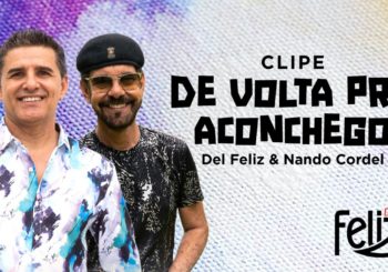 DEL FELIZ LANÇA DUETO  "DE VOLTA PRO ACONCHEGO" ( NANDO CORDEL E DOMINGUINHOS) COM NANDO CORDEL