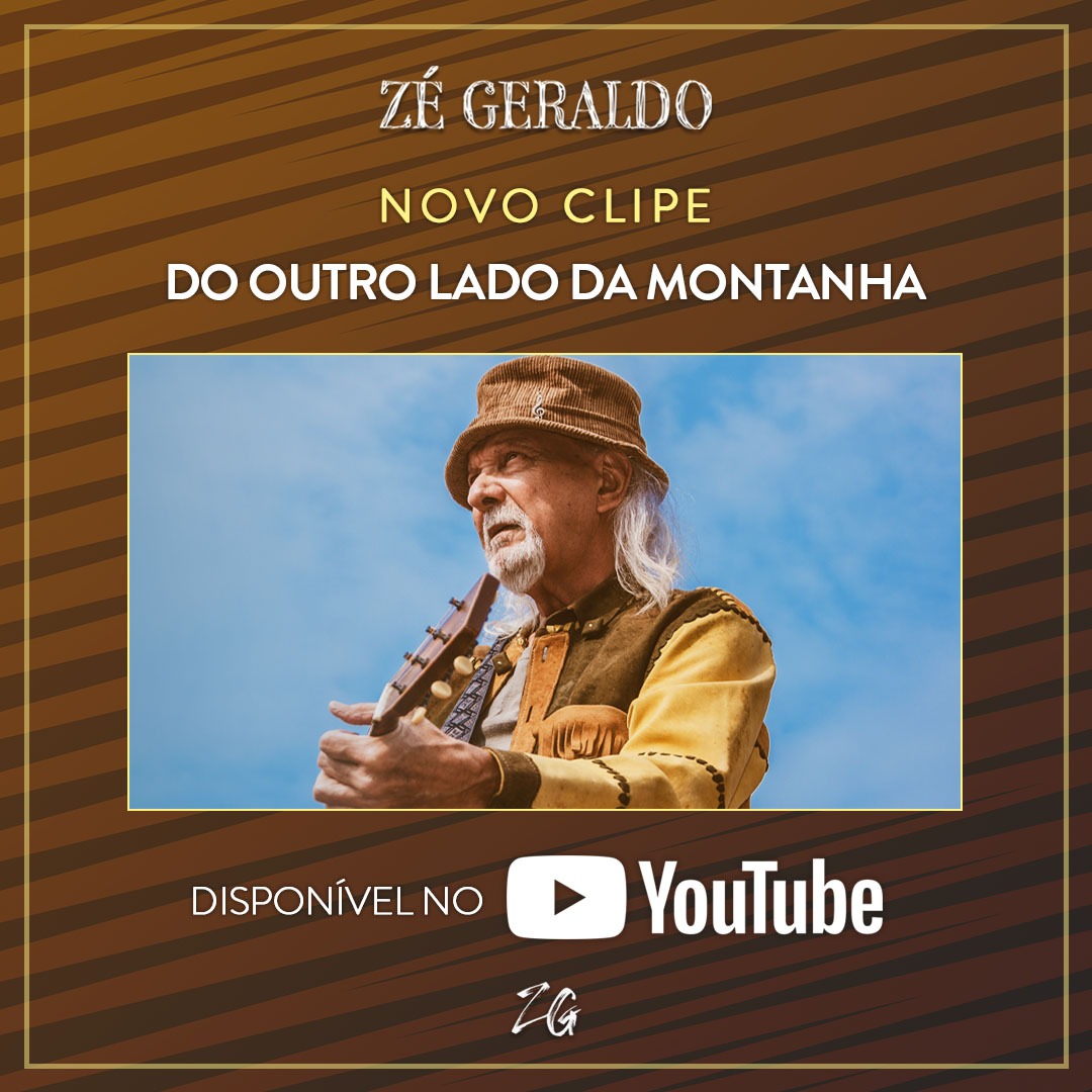 Zé Geraldo lança Clipe “Do outro lado da Montanha”, em seu canal do youtube