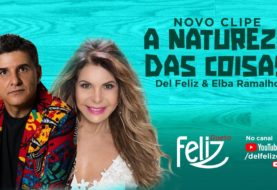 Del Feliz lança Dueto Feliz "A natureza das coisas" (Accioly Neto) com Elba Ramalho