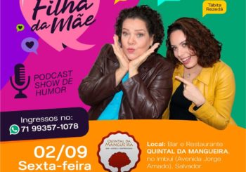 Rada Rezedá e Tábita Rezedá no “Filha da Mãe: Show de Humor e Podcast” no Quintal da Mangueira, dia 02/09