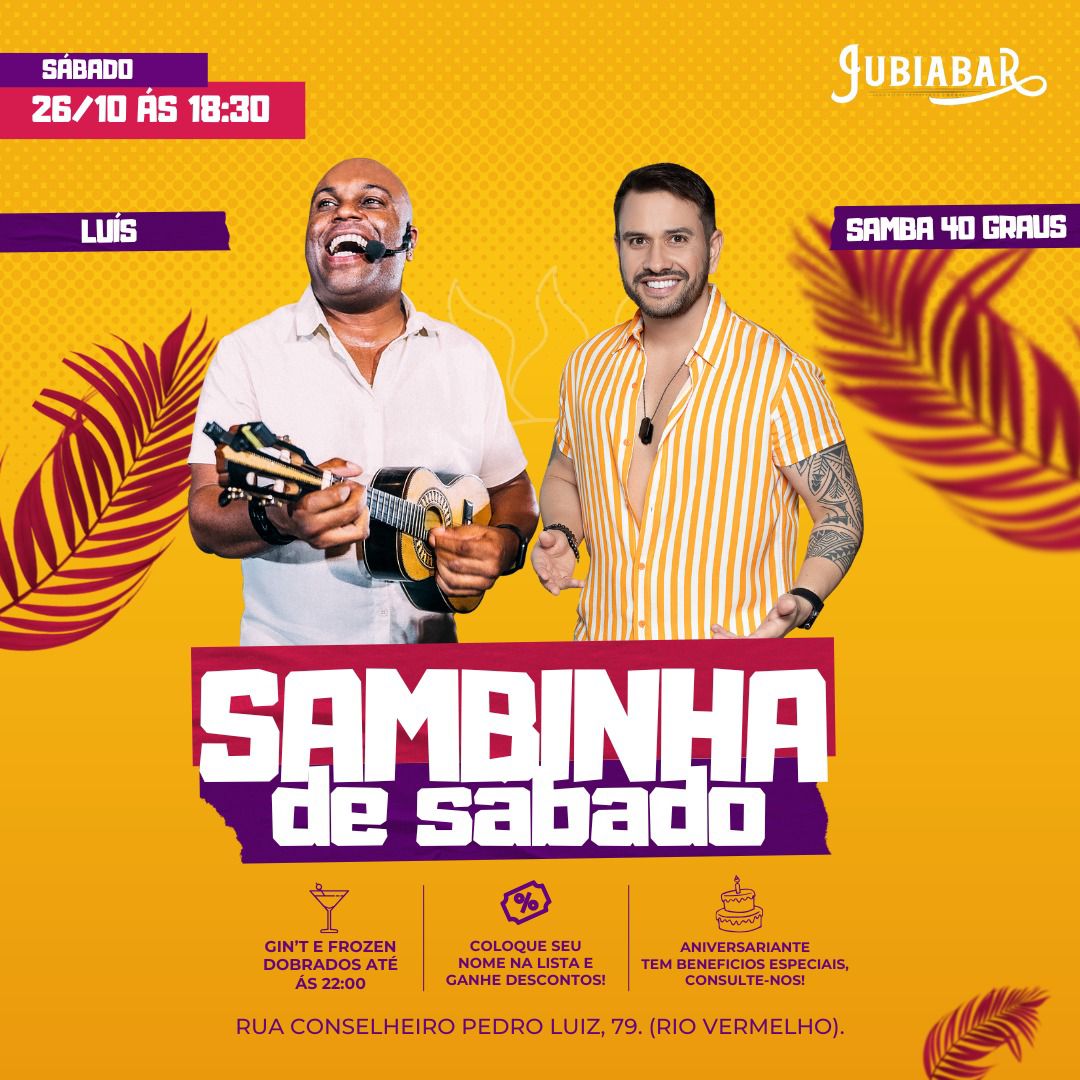 “Sambinha de Sábado” no Jubiabar com Luís e Samba 40 Graus. Confira!